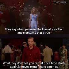 When You Meet The Love Of Your Life Time Stops Pin By Baiteay Bt On Quotes Told You So Words Love Your Life
