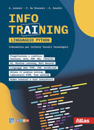 Agostino Lorenzi, Francesco De Vincenzi – Info Training Informatica Linguaggio Python. Informatica per il secondo biennio per istituti tecnici tecnologici (2026) PDF