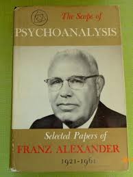 Alexander, Franz (Gabriel; Alexander Ferenc Gábor) The scope of  psychoanalysis,