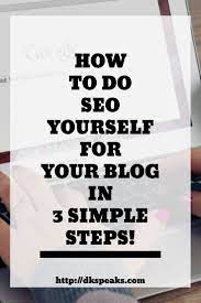 How To Do Seo Yourself For Your Blog In 3 Simple Steps Blog Optimization Blog Pinterest For Business