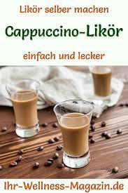 Cappuccino Likor Selber Machen Schnelles Rezept Ohne Wartezeit Likor Selber Machen Rezept Likor Selber Machen Likor Selber Machen Schnell