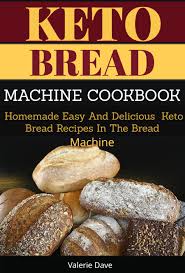 I like to top it with keto strawberry jam, make a grilled cheese and. Keto Bread Machine Cookbook Ebook By Valerie Dave Xinxii Gd Publishing Ltd Co Kg