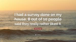£4 month, no commitment, priority booking, no fees, instant. Jimmy Carr Quote I Had A Survey Done On My House 8 Out Of 10 People