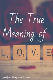 The True Meaning Of Love Meaning Of Love Meant To Be Thoughts