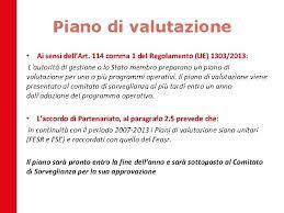 1303/2013 del parlamento europeo e del consiglio per quanto riguarda le modalità dettagliate per il trasferimento e la gestione dei contributi dei programmi, le relazioni sugli strumenti finanziari, le caratteristiche tecniche delle misure di informazione e di comunicazione per le operazioni e il sistema di registrazione e memorizzazione dei dati Programma Operativo Fondo Sociale Europeo 2014 2020 Una