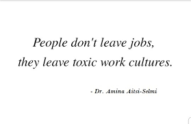 Often in life we need inspiration to do something out of the ordinary. Toxic Work Cultures Make Best People Quit