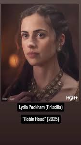 Lydia Peckham (Priscilla), "Robin Hood" (2025)