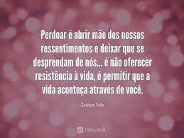 8 Frases De Eckhart Tolle Para Sentir O Poder Do Agora Frases Motivacao Para Vida Frases Sobre Perdao