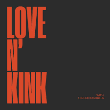 Love N Kink (podcast) - Gideon Mazikeen | Listen Notes