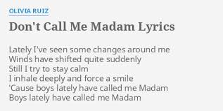 Don T Call Me Madam Lyrics By Olivia Ruiz Lately I Ve Seen Some