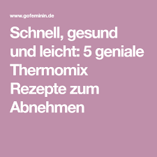 Schnell Gesund Und Leicht 5 Geniale Thermomix Rezepte Zum Abnehmen Rezepte Abnehmen Thermomix Rezepte Thermomix Rezepte Abnehmen
