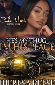 He's My Thug, I'm His Peace: A Gripping Romance Novel : Reese, Theresa:  Amazon.fr: Livres