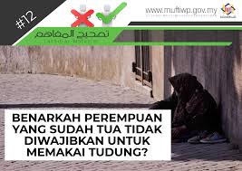Lelaki dan perempuan memiliki kedudukan yang sama di hadapan allah swt. Pejabat Mufti Wilayah Persekutuan Tashih Al Mafahim 12 Benarkah Perempuan Yang Sudah Tua Tidak Diwajibkan Untuk Memakai Tudung