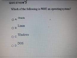 Solved Questione Which Of The Following Is Not An Operating Chegg Com