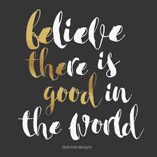 Believe Their Is Good In The World Quote Printable Pray Etsy Peace Quotes Believe Quotes World Quotes