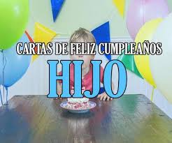 Cartas De Cumpleanos Para Un Hijo De 21 3 4 Anos