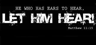 Matthew 11 15 He Who Has Ears To Hear Let Him Hear Life Words Scripture Verses Book Of Matthew