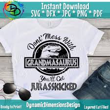 Grandmasaurus You Ll Get Jurasskicked Grandma Svg Etsy Funny Grandparent Quotes Svg Quotes Mom Quotes