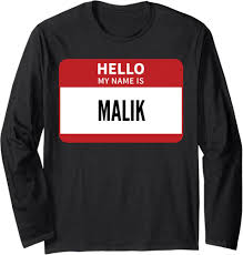 Amazon.com: Malik Name Tag, Hello My Name Is Malik Long Sleeve T-Shirt :  Clothing, Shoes & Jewelry