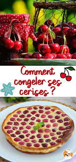 Comment Congeler Ses Cerises Astuces Et Recettes Recette Recettes De Cuisine Recette Cerise