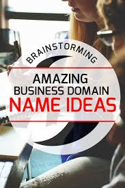 Brainstorming Amazing Business Domain Name Ideas Brandotive Domain Name Ideas Web Business Names