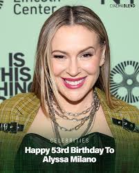 Happy Birthday to Alyssa Milano! 📷: Getty