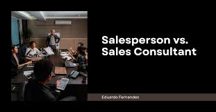 Salesperson vs. Sales Consultant: Understanding the Key Differences