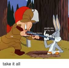 Pasame el sticker de bugs bunny diciendo que no 212 pm 212. Bugs Bunny Meme Template No