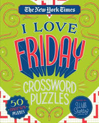 50 puzzles from the pages of the new york times the new york times. The New York Times I Love Friday Crossword Puzzles 50 Challenging Puzzles Spiral Bound Trident Booksellers Cafe