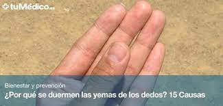 Por Que Se Duermen Las Yemas De Los Dedos 15 Causas