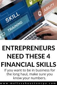 Entrepreneurs Need These 4 Financial Skills In 2020 Business Finance Management Managing Finances Business Finance
