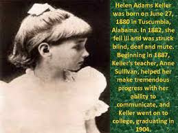What caused helen keller to be deaf and blind? Helen Adams Keller Helen Adams Keller Was