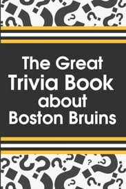 If you paid attention in history class, you might have a shot at a few of these answers. The Great Trivia Book About Boston Bruins Angelo Lennis Author 9798559072517 Blackwell S