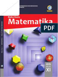 Terlebih lagi buku pelajaran saat ini sebagian ada yang mengalami perubahan atau revisi, oleh sebab itu baik guru dan siswa harus menyesuaikan. Mtk Wajib Kls Xi K13 Revisi 2017 Buku Guru Pdf
