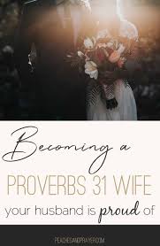 Mask up and show your love in the most fashionable way! Becoming A Proverbs 31 Wife Your Husband Is Proud Of Peaches Prayer