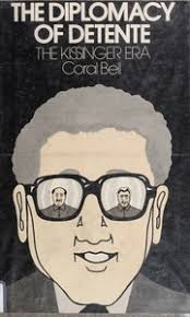 The diplomacy of detente : the Kissinger era : Bell, Coral : Free Download,  Borrow, and Streaming : Internet Archive
