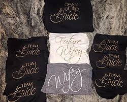 Bridal Party Shirts T Shirt For Bride And Bridesmaids Glitter T Shirt For Wedding Bridal Bachelorette Bridal Party Shirts Team Bride Bachelorette Party Shirts