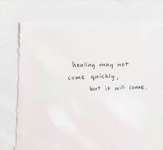  Not Healed Yet Time Heals Quotes Healing Quotes Words