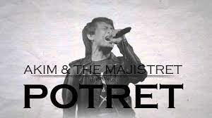 By akim & the majistret. Lirik Video Akim The Majistret Potret Chords Chordify