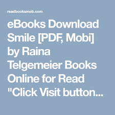 Ebooks Download Smile Pdf Mobi By Raina Telgemeier Books Online For Read Click Visit Button To Access Full Free Ebook Free Ebooks Books Books Online