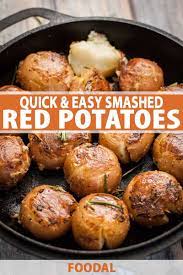 Quick Easy Smashed Red Potatoe Recipe Foodal Recipe Smashed Red Potatoes Recipes Red Potatoes