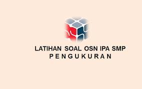 Maybe you would like to learn more about one of these? Latihan Soal Pengukuran Untuk Osn Ipa Smp Dan Pembahasannya Folder Ksn