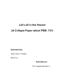 How to make a critique paper/reaction paper/ review paper? Doc Let S All In The House A Critique Paper About Pinoy Big Brother 737 Jethro Robles Academia Edu