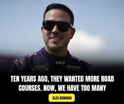 Alex Bowman admits road courses are now in excess—but he's not complaining  since they suit him! 🏁😎 "Ten years ago, they wanted more road courses.  Now, we have too many. So, I