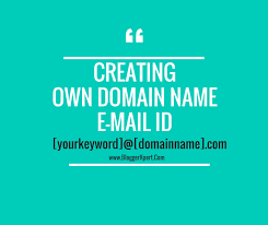 How To Create Own Domain Name Email Id For Free Bloggerxpert Create Your Own Blog Create Yourself Email Id