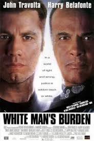 White man's burden was a soundtrack released in 1995. White Man S Burden 1995 Soundtrack Net
