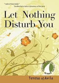 Let Nothing Disturb You By Teresa De Jesus