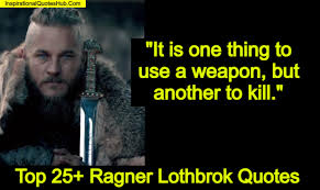 Ragnar lothbrok famous quotes & sayings. Ragnar Lothbrok Quotes Top 25 Inspirationalquoteshub