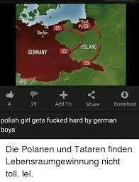 Welcome to the polish memes instagram page ! East Berlin Poland Germany 4 29 Add To Share Download Polish Girl Gets Fucked Hard By German Boys Die Polanen Und Tataren Finden Lebensraumgewinnung Nicht Toll Lel Meme On Me Me