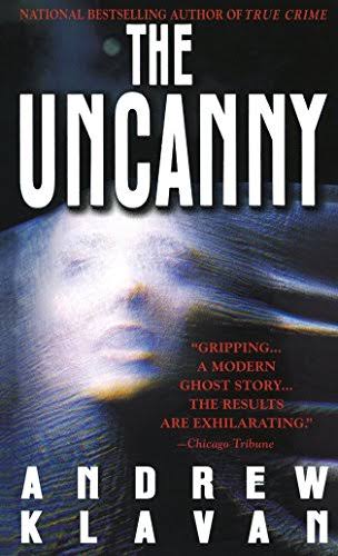 The Uncanny by Andrew Klavan | Goodreads
